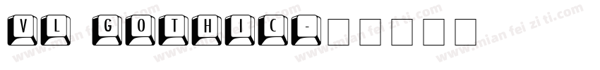 VL GOTHIC字体转换